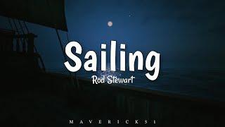 Rod Stewart - Sailing (LYRICS) 