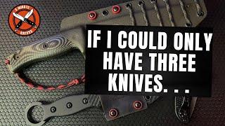 If I Could Only Have Three Knives. . . 