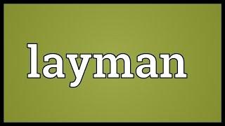 Layman Meaning