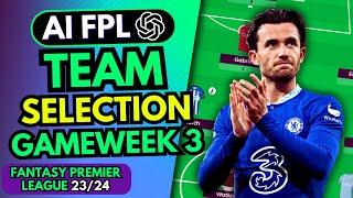 FPL 23/24 GW3 Team Selection - ChatGPT FPL Team - Chillwell Must Have?