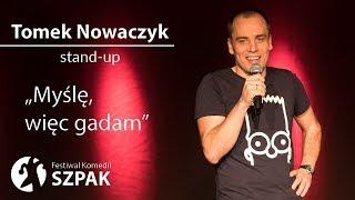 Tomek Nowaczyk stand-up - "Myślę, więc gadam" - pełny program