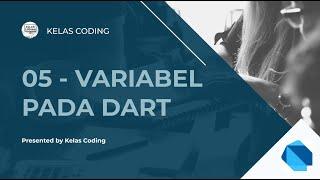 Belajar Dart Bahasa Indonesia | Tutorial Dart | Dart Indonesia  - 05 - Variabel Pada Dart