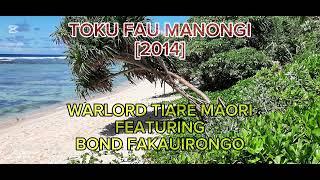 FAU MANONGI [2014] - WARLORD TIARE MAORI FT BOND FAKAUIRONGO