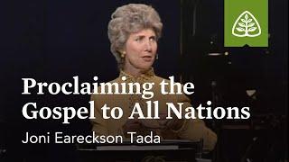 Joni Eareckson-Tada: Proclaiming the Gospel to All Nations