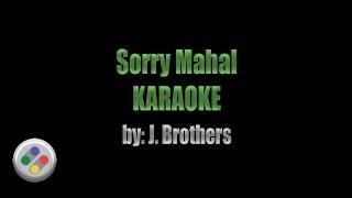 J Brothers Sorry Mahal Karaoke