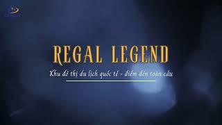 REGAL LEGEND| ĐIỂM ĐẾN TOÀN CẦU MỚI TẠI QUẢNG BÌNH