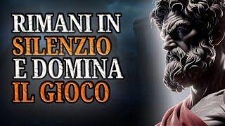 FA UN PASSO INDIETRO, RIMANI IN SILENZIO E LE COSE ACCADRANNO NATURALMENTE | STOICISMO