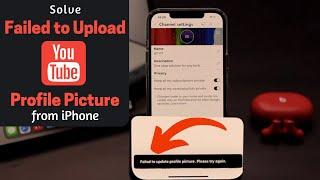 Fix "Failed To Update Profile Picture" on YouTube! (2022)