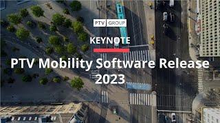 PTV Mobility Software Release 2023 - Keynote