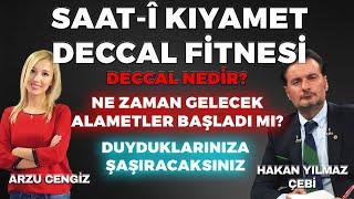 Hakan Yılmaz Çebi | SAAT-Î KIYAMET DECCAL FİTNESİ | Arzu Cengiz | 01.08.2024