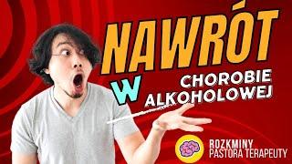 NAWRÓT W CHOROBIE ALKOHOLOWEJ!