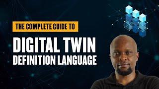 Digital Twin Definition Language ( DTDL ) Tutorial - [ A Complete Guide ]