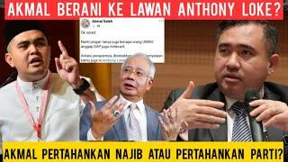 AKMAL BERANI KE LAWAN DAP & ANTHONY LOKE? KESALAHAN NAJIB AKMAL PERLU INGAT! UMNO BUKAN MILIK NAJIB!