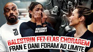 BALESTRIN PEGOU PESADO COM ELAS - FRAN E DANI CHORARAM NO TREINO !!!