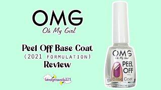 OMG Peel Off Base Coat 2021 Formulation Review | honeycrunch321