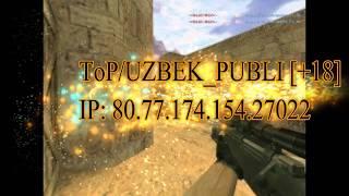 Counter Strike 1.6  ToP/UZBEK_PUBLI [ +18]