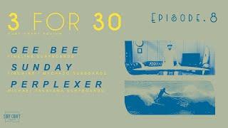 3 FOR 30  • EP 8 • GEE BEE • SUNDAY • PERPLEXER