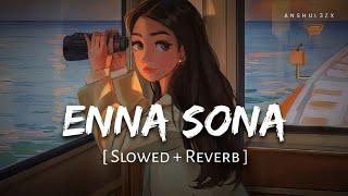 Enna Sona (Slowed + Reverb) | Jubin Nautiyal, Rahul Jain | Bandaa Singh Chaudhary | Anshul3zx