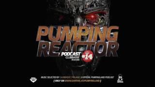 Pumping Reactor Podcast #14 [ CLUBBASSE ]