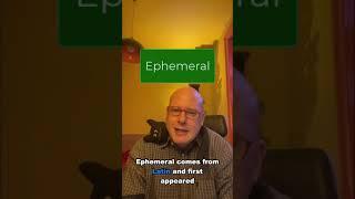 Word of the Day:  Ephemeral