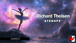 "STEROPE'" Ambient Music from Richard Theisen - Wayfarer Music Group Artist