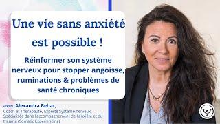 Une vie sans anxiété est possible ! Stopper ruminations, angoisse et problèmes de santé chroniques