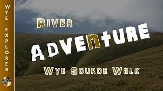 River Adventure - River Wye Source Walk