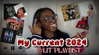 MY CURRENT 2024 LIT PLAYLIST|| lil baby + latto + tink + chris brown + mariah the scientist & more