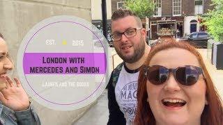 London with Simon and Mercedes and Book Haul | Lauren and the Books