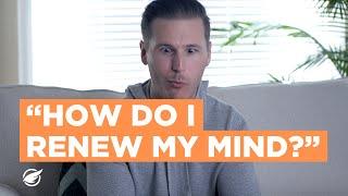 “How Do I Renew My Mind?" — It’s So Surprisingly SIMPLE! | Kyle Winkler