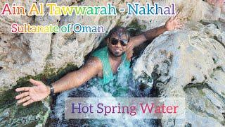 Ain Al Tawwarah - Nakhal ️ Sultanate of Oman - Hot Springs Water Natural Blasting ️