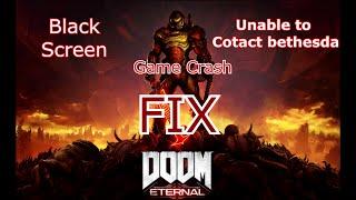 Doom Eternal Black Screen or Crash and Unable to contact Bethesda Fix.