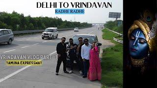 Delhi To Vrindavan By Road | Vrindavan Vlog Part -1