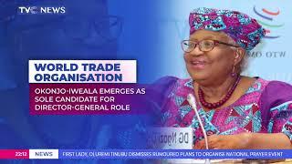 Okonjo-Iweala Emerges As Sole Candidate For WTO Director General's Role