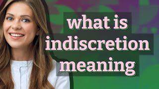 Indiscretion | meaning of Indiscretion