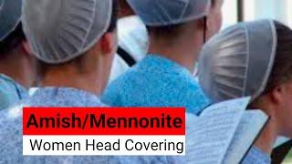 Why do Amish and Mennonite Women Wear head Coverings?