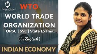 World Trade Organization (WTO) | Indian Economy | In English | UPSC | GetintoIAS