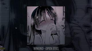 WMOND - OPEN EYES (slowed + reverb)