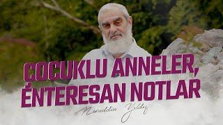 ÇOCUKLU ANNELER, ENTERESAN NOTLAR | Nureddin YILDIZ