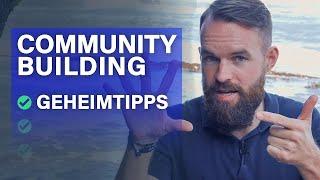 COMMUNITY BUILDING ️ 7 ultra effektive Techniken, die Du noch nicht kennst!