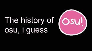 the entire history of osu, i guess