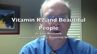 Vitamin K2 and Beautiful People