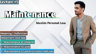 Maintenance under Muslim Law | Maintenance of Wife, Children & Parents | LSP | Law Students Platform