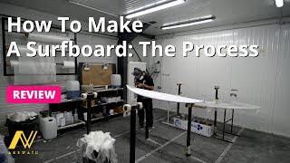 How to make a surfboard: the process