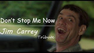 Jim Carrey Tribute || Don't Stop Me Now