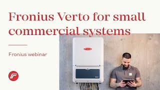 Webinar: Fronius Verto for small commercial systems