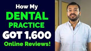 How My Dental Practice Got 1,600 Online Reviews!  |  Dental Practice Management Tip