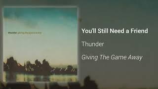 Thunder – You'll Still Need a Friend (Official Audio)