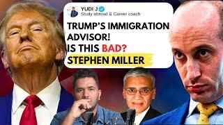 Trump Picked Stephen Miller For Immigration - How Will This Impact Us?