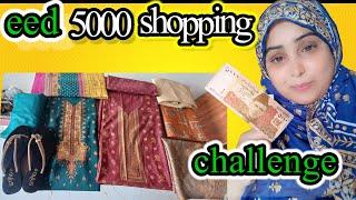 # eed ki 5000 shopping challenge// is mehngai k door mai bampar shopping